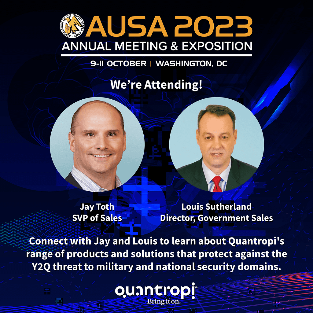 Quantropi Inc. team members Jay Toth and Louis Sutherland attending AUSA 2023